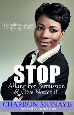 STOP Asking for Permission & Give Notice: A Guide to Living Unapologetically